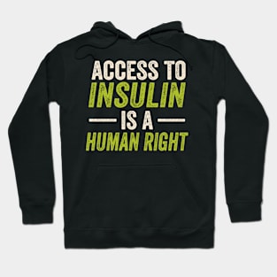 access to insullin is a human rights Hoodie